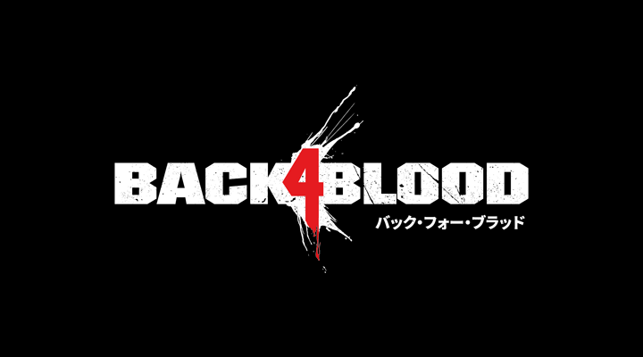Back 4 Blood （バック・フォー・ブラッド）